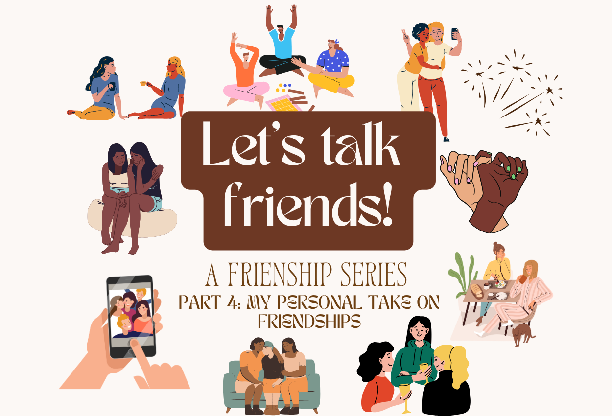 Friendship series, part 4: My take on friendships